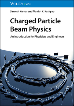 Hardcover Charged Particle Beam Physics: An Introduction for Physicists and Engineers Book