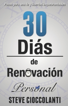 Paperback 30 Días de Renovación Personal: Pasos para una fe y libertad inquebrantables [Spanish] Book