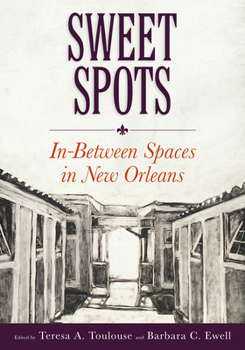 Paperback Sweet Spots: In-Between Spaces in New Orleans Book