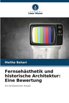 Paperback Fernsehästhetik und historische Architektur: Eine Bewertung [German] Book