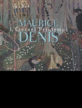 Paperback maurice denis, l'eternel printemps [French] Book