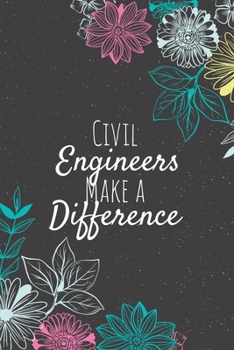 Paperback Civil Engineers Make A Difference: Blank Lined Journal Notebook, Civil Engineer Gift, Engineer Appreciation Gifts, Gift for Engineers Book