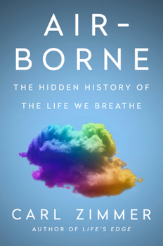 Hardcover Air-Borne: The Hidden History of the Life We Breathe Book