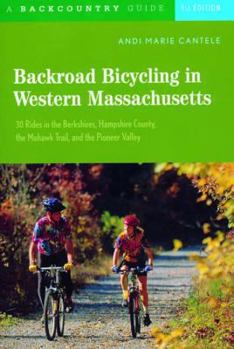 Paperback Backroad Bicycling in Western Massachusetts: 30 Rides in the Berkshires, Hampshire County, the Mohawk Trail, and the Pioneer Valley Book