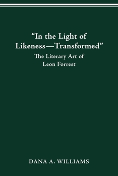 Paperback "In the Light of Likeness--Transformed": The Literary Art of Leon Forrest Book