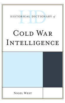 Hardcover Historical Dictionary of Cold War Intelligence Book