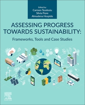 Paperback Assessing Progress Towards Sustainability: Frameworks, Tools and Case Studies Book