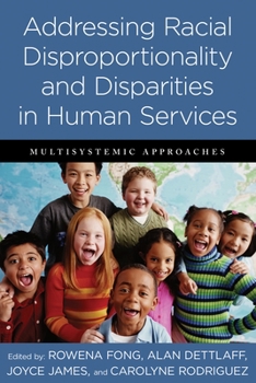 Paperback Addressing Racial Disproportionality and Disparities in Human Services: Multisystemic Approaches Book