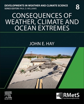 Managing the Consequences of Weather, Climate, and Ocean Extremes in Our Warming World (Volume 7)
