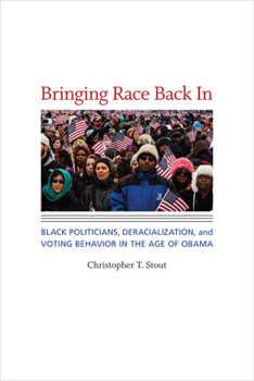 Hardcover Bringing Race Back in: Black Politicians, Deracialization, and Voting Behavior in the Age of Obama Book