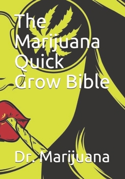 Paperback The Marijuana Quick Grow Bible Book
