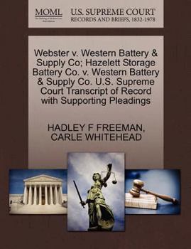 Paperback Webster V. Western Battery & Supply Co; Hazelett Storage Battery Co. V. Western Battery & Supply Co. U.S. Supreme Court Transcript of Record with Supp Book