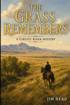 Paperback The Grass Remembers: A Circuit Rider Mystery - Book 10 Book
