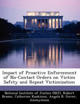 Paperback Impact of Proactive Enforcement of No-Contact Orders on Victim Safety and Repeat Victimization Book