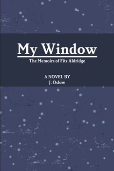 Paperback My Window: The Memoirs of Fitz Aldridge Book