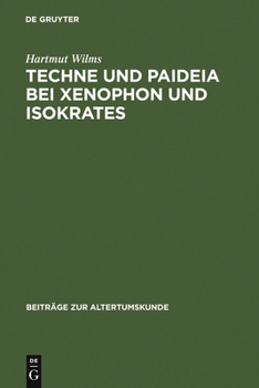 Hardcover Techne und Paideia bei Xenophon und Isokrates [German] Book