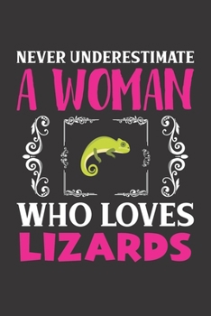 Never Underestimate A Woman Who Loves Lizards: Lizards Lovers Girl Women Dot Grid Journal Notebook 6x9 120 Pages