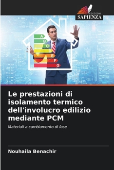 Paperback Le prestazioni di isolamento termico dell'involucro edilizio mediante PCM [Italian] Book