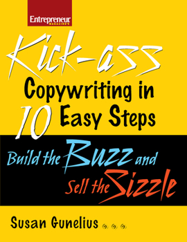 Paperback Kickass Copywriting in 10 Easy Steps: Build the Buzz and Sell the Sizzle Book