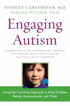 Hardcover Engaging Autism: Using the Floortime Approach to Help Children Relate, Communicate, and Think Book