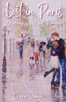 Paperback Lost in Paris: Journey of Art and Romance Book