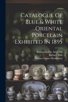 Paperback Catalogue Of Blue & White Oriental Porcelain Exhibited In 1895 Book