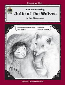 Paperback A Guide for Using Julie of the Wolves in the Classroom Book