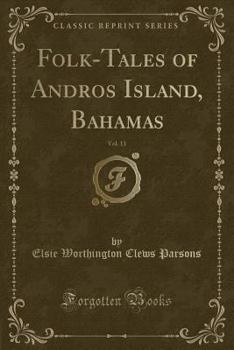 Paperback Folk-Tales of Andros Island, Bahamas, Vol. 13 (Classic Reprint) Book