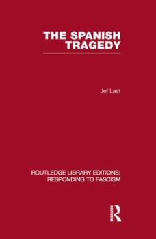 Paperback The Spanish Tragedy (Rle Responding to Fascism) Book