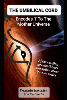 Paperback The Umbilical Cord: Encodes 'I' To The Mother Universe Book