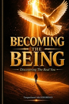 Paperback Becoming the Being: Discovering The Real You... Book