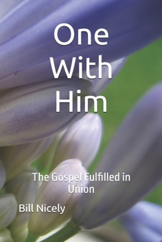 Paperback One With Him: The Gospel Fulfilled in Union Book