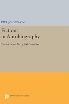 Hardcover Fictions in Autobiography: Studies in the Art of Self-Invention Book