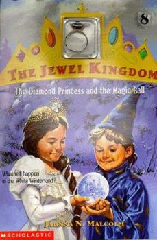 The Diamond Princess and the Magic Ball (The Jewel Kingdom, #8) - Book #8 of the Jewel Kingdom