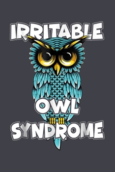 Irritable owl syndrome: Notebook for Owl Lovers-College Ruled Lined Blank 6x9 inch 110 page-Daily Journal for Girls Diary for Women Perfect gift for ... Notebooks (Owl Journal Notebook)