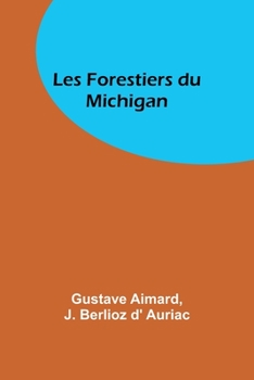 Paperback Les Forestiers du Michigan [French] Book