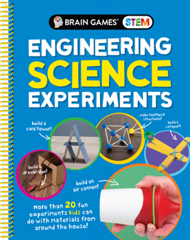 Spiral-bound Brain Games Stem - Engineering Science Experiments: More Than 20 Fun Experiments Kids Can Do with Materials from Around the House! Book