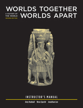 Paperback Instructor's Manual: for Worlds Together, Worlds Apart: A History of the World from the Beginnings of Humankind to the Present, Second Edition Book