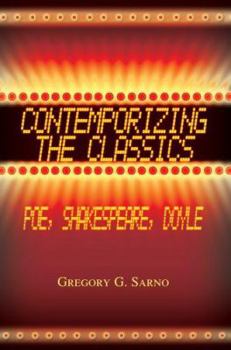 Paperback Contemporizing the Classics: Poe, Shakespeare, Doyle Book