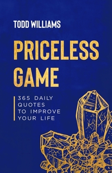 Paperback Priceless Game: 365 Daily quotes to improve your live Book