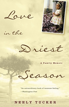 Paperback Love in the Driest Season: A Family Memoir Book
