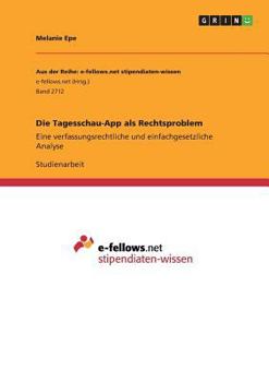 Paperback Die Tagesschau-App als Rechtsproblem: Eine verfassungsrechtliche und einfachgesetzliche Analyse [German] Book