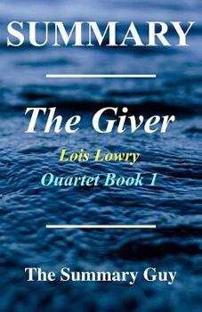 Paperback Summary - The Giver: By Lois Lowry - Giver Quartet Book 1 Book