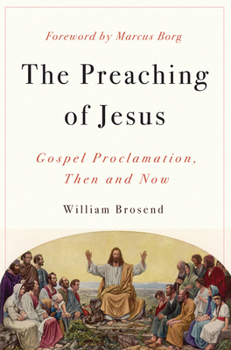 Paperback Preaching of Jesus: Gospel Proclamation, Then and Now Book