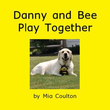 Paperback Danny and bee play together (Hot Diggity Danny) Book