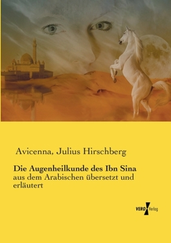 Paperback Die Augenheilkunde des Ibn Sina: aus dem Arabischen übersetzt und erläutert [German] Book