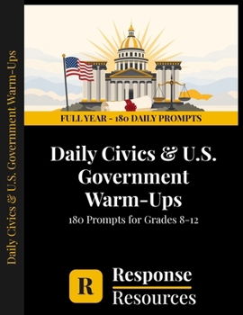 Daily Civics & U.S. Government Warm-Ups: 180 Prompts for Grades 8-12