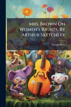 Mrs. Brown on the New Liquor Law, by Arthur Sketchley... - Book  of the Mrs. Brown