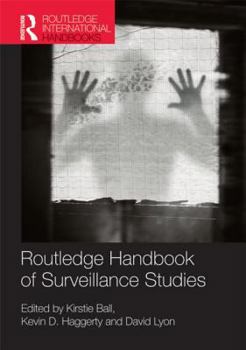 Routledge Handbook of Surveillance Studies - Book  of the Routledge International Handbooks