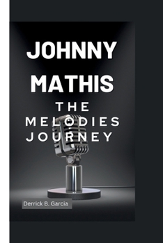 Paperback Johnny Mathis: The Melodies Journey Book